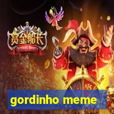 gordinho meme